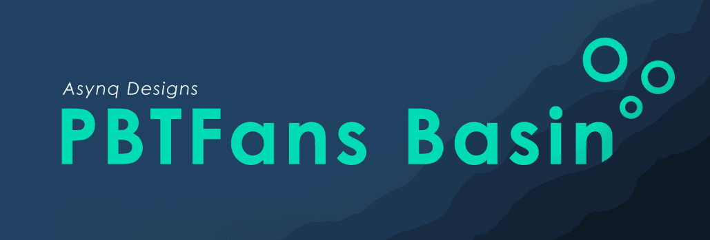 PBTfans Basin | COMPLETED! Prepping for R2...