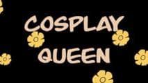 Cosplay Queen