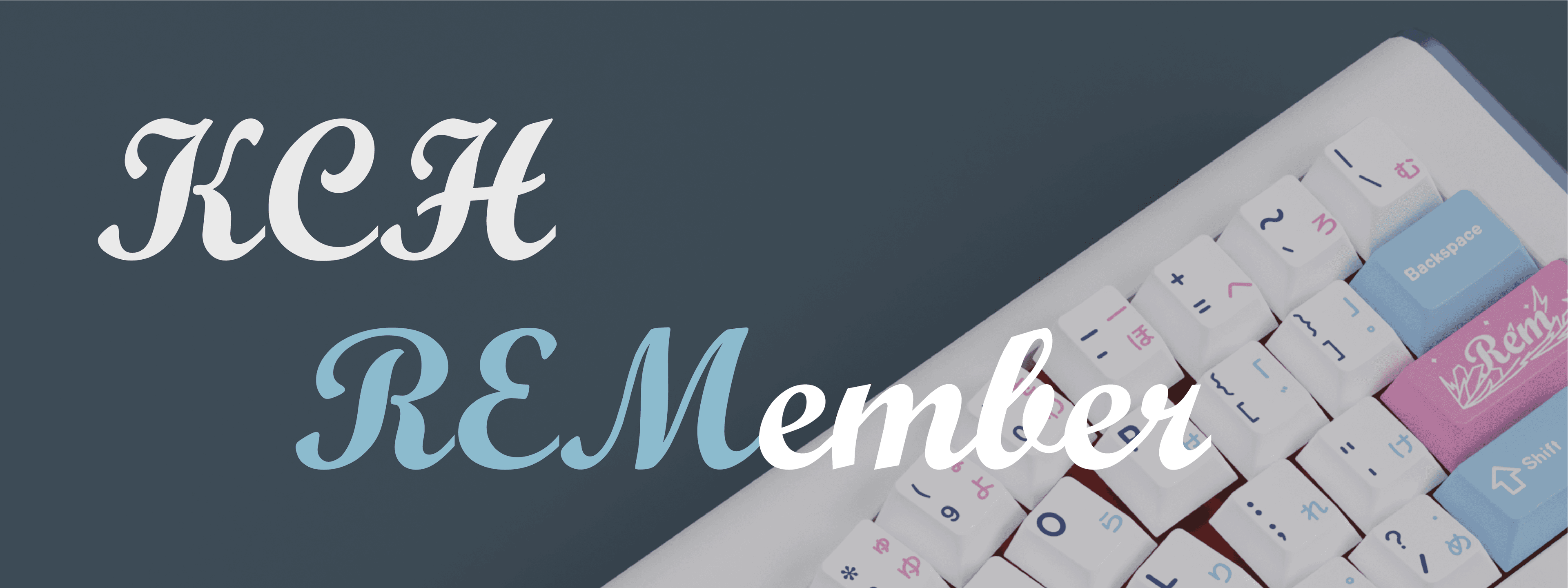 KCH (Keyreative) REMember