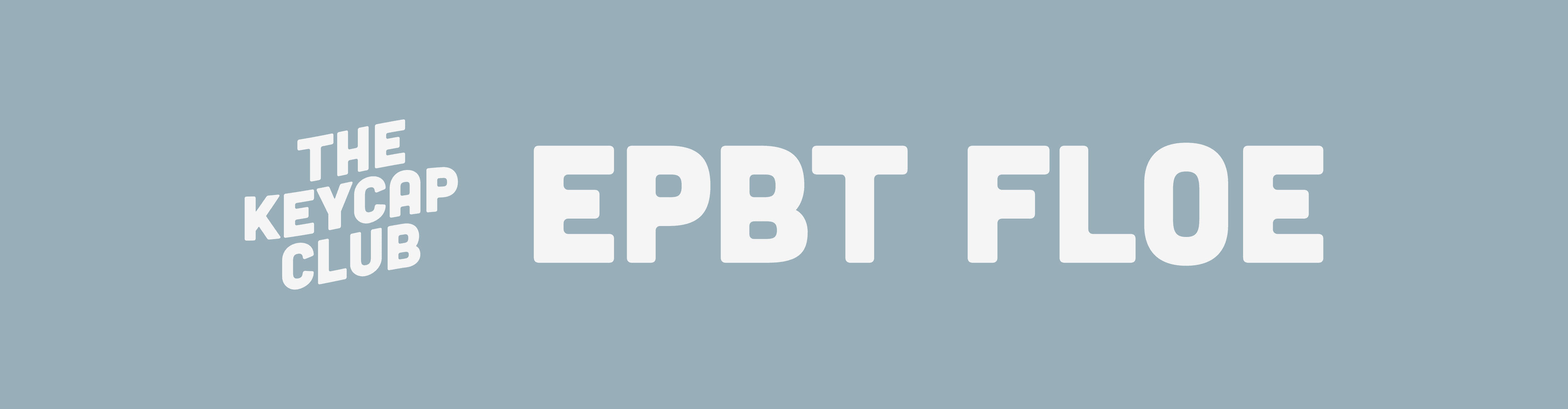 EPBT FLOE | THE KEYCAP CLUB - KITTING UPDATE