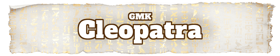 GMK CYL Cleopatra : The Last Pharaoh!