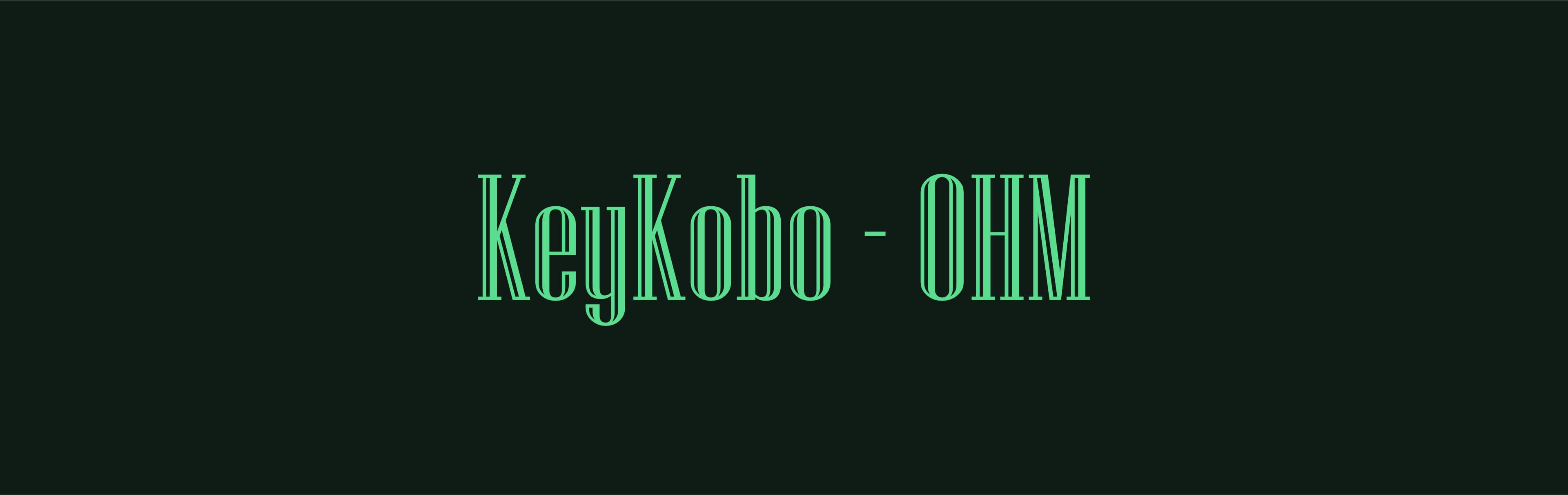 KeyKobo - OHM | Final Kitting & Waiting for production